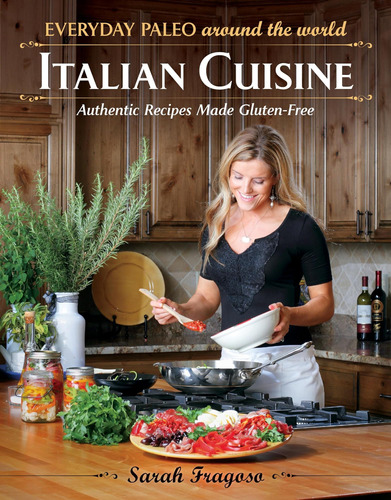 Libro: Everyday Paleo Around The World: Italian Cuisine: