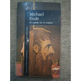 El Espejo En El Espejo ( Laberinto De Sueños) Michael Ende  