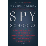 Libro Spy Schools : How The Cia, Fbi, And Foreign Intelli...