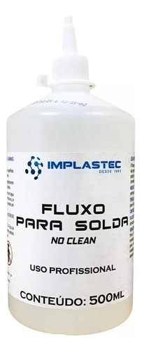 Fluxo De Solda Liquido No Clean - 500ml Incolor Implastec