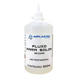 Fluxo De Solda Liquido No Clean - 500ml Incolor Implastec
