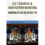 Luz Y Color En La Arquitectura Madrileã¿a Vidrieras De Lo...
