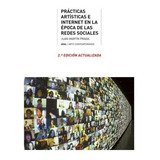 Practicas Artisticas E Internet En Epoca De Redes Sociales -