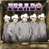 Pesado Solo Contigo Cd 