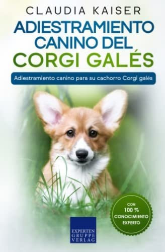 Adiestramiento Canino Del Corgi Galés: Adiestramiento Canino