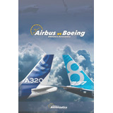 Libro: Airbus Vs Boeing (spanish Edition)