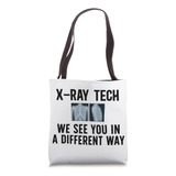 X-ray Tech Xray Tech Divertido Tecnólogo De Rayos X Bolsa De