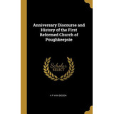 Libro Anniversary Discourse And History Of The First Refo...