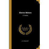 Libro Electro-motors: A Treatise - Urquhart, J. W.