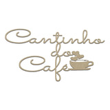 Placa Dec. Caligrafia Cantinho Do Café Em Mdf Natural