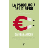 La Psicologãâa Del Dinero, De Hammond, Claudia. Editorial Taurus, Tapa Blanda En Español