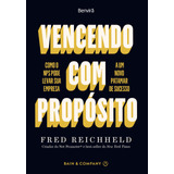 Vencendo Com Propósito - 1ª Edição 2022, De Reichheld, Fred. Editora Saraiva Educação S. A., Capa Mole Em Português, 2022