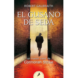 El Gusano De Seda.  Un Nuevo Caso De Cormoran Strike