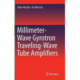 Libro Millimeter-wave Gyrotron Traveling-wave Tube Amplif...
