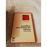 La Política Económica En México 1970 1976 Carlos Tello 