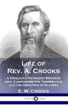 Libro Life Of Rev. A. Crooks : A Wesleyan Methodist Minis...