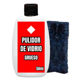 Pulido De Vidrio 50ml Grueso C/fieltro Bonificado