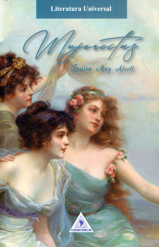 Mujercitas, De Louisa May Alcott. Serie 9585505650, Vol. 1. Editorial Cono Sur, Tapa Blanda, Edición 2023 En Español, 2023