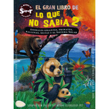 Gran Libro De Lo Que No Sabia 2, De Varios Autores. Editorial Silver Dolphin (en Español), Tapa Dura En Español, 2020