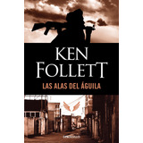 Las Alas Del Águila - Follett, Ken  - *