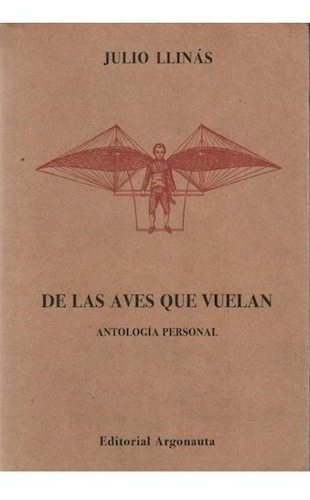 Julio Llinás De Las Aves Que Vuelan Editorial Argonauta