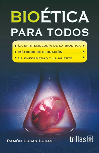 Libro Bioética Para Todos. Editorial Trillas