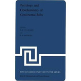 Libro Petrology And Geochemistry Of Continental Rifts : V...
