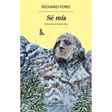 Libro: Se Mia. Ford, Richard. Editorial Anagrama