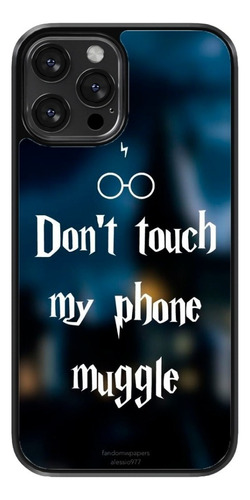 Funda Para Celular Dont Touch My Phone Muggle Harry Potter