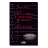 Morte Cerebral E Transplante De Orgaos - Do Etico, De Becchi.. Editora Ideia, Capa Mole Em Português, 2021