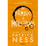 Libro De Hombres A Monstruos - Ness, Patrick