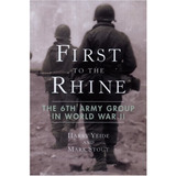 Libro First To The Rhine Harry Yeide, Mark Stout 2da Guerra