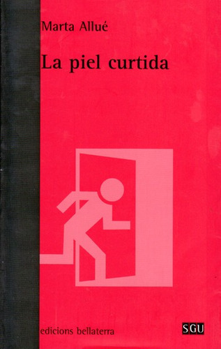 La Piel Curtida, Marta Allue, Bellaterra