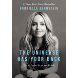 Libro The Universe Has Your Back - Transform Fear To Faith