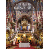 Libro Iglesias De Buenos Aires  Arte Y Arquitectura De Sabri