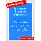 Mi Alma Se La Dejo Al Diablo (libro Nuevo Y Original)