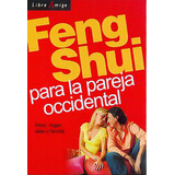 Feng Shui Para La Pareja Occidental. Amor, Hogar, Sexo, Familia, De Wen Marcela. Editorial Continente, Tapa Blanda En Español, 2004