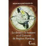 Lo Divino Y Lo Humano En El Universo De Stephen Hawking/ The