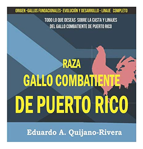 Raza De Gallo Combatiente De Puerto Rico: Todo Lo Que Deseas
