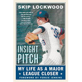 Insight Pitch My Life As A Major League Closer