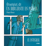 Memorias De Un Dibujante En Pijama. El Integral, De Roca, Paco., Vol. 1. Editorial Astiberri, Tapa Dura, Edición 1 En Castellano, 2022
