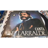 Jose Larralde Canta Lp Vinilo Argentina 1979 Muy Buen Estado