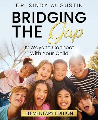 Libro Bridging The Gap : 12 Ways To Connect With Your Chi...