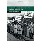 West Germany, Cold War Europe And The Algerian War (new Stud