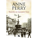 Traiciãâ³n En Lancaster Gate (inspector Thomas Pitt 31), De Perry, Anne. Editorial B De Bolsillo (ediciones B), Tapa Blanda En Español