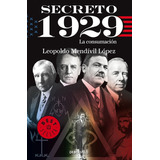 Secreto 1929 ( Serie Secreto 2 ): La Consumación, De Mendívil, Leopoldo. Serie Serie Secreto Editorial Debolsillo, Tapa Blanda En Español, 2014