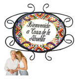Placa Bienvenidos A La Casa De La Abuelita Talavera Jardín