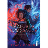 Marcada Com Sangue - Série Lendários (vol. 2), De Tracy Deonn. Série Lendários, Vol. 1. Editora Intrínseca Ltda., Capa Mole, Edição 1 Em Português, 2023