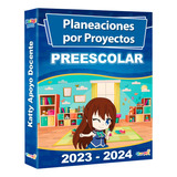 Planeaciones Escolares Preescolar Por Proyectos 2023 - 2024