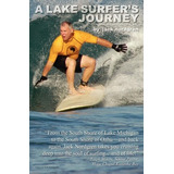 Libro A Lake Surfer's Journey - Jack Nordgren